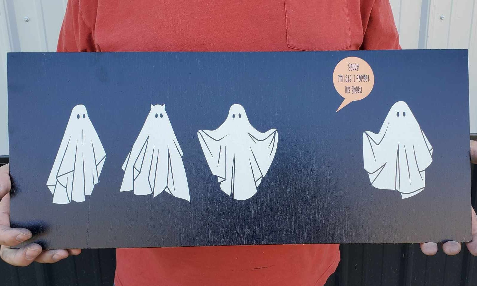 Ghost Ghostie Humor Always Late Halloween Joke Home decor Fall Autumn Spooky Goofy Printed on wood Shelfsitter