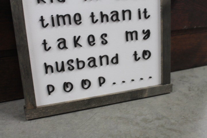 Husband Wife Humor Childbirth Poop Children Family Bathroom Kids Birthed a child in time Rustic Wood Sign 3D Lettering Framed Decor