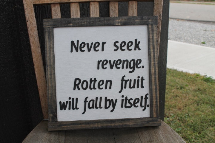 Rotten Fruit Never Seek Revenge Advice Useful Happy Life Healing Quote Fall Inspirational Rustic Wood Sign 3D Lettering Framed Decor