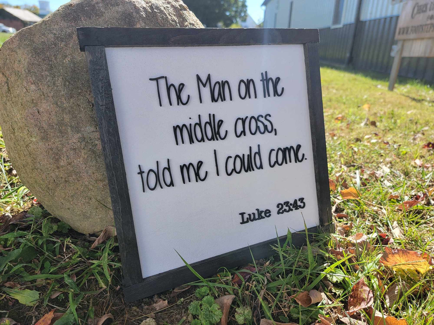 The man on the cross Luke Passage Faith Jesus Bible Verse Told me I could come Square Small Rustic Wood Sign 3D Lettering Framed Decor