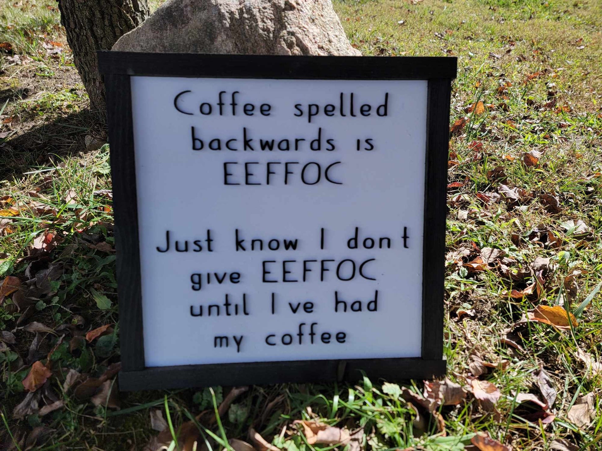 Coffee Lover Coffee Spelled Backwards Funny Humor Giftable Joke Not until Ive had Square Small Rustic Wood Sign 3D Lettering Framed Decor