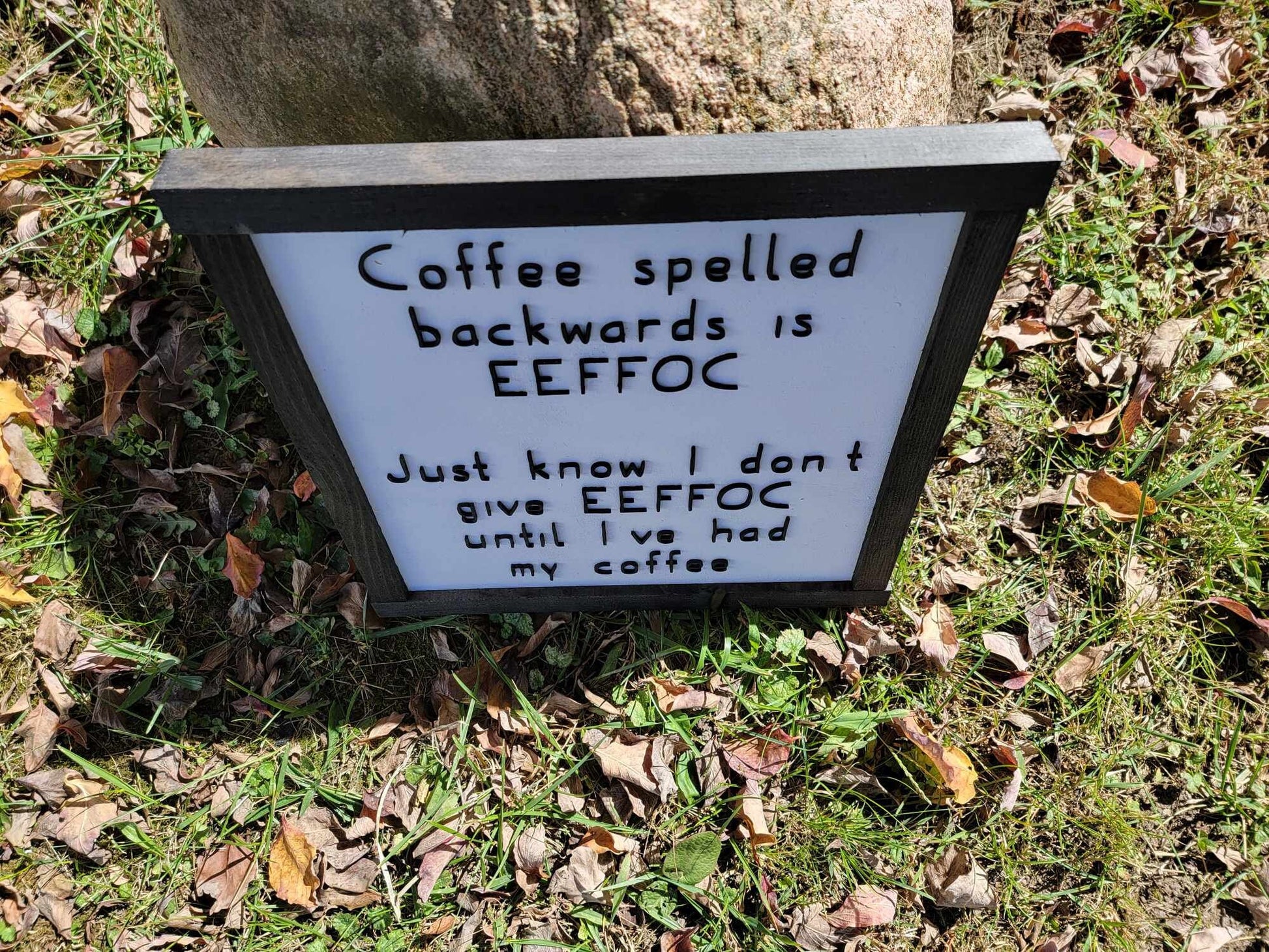 Coffee Lover Coffee Spelled Backwards Funny Humor Giftable Joke Not until Ive had Square Small Rustic Wood Sign 3D Lettering Framed Decor