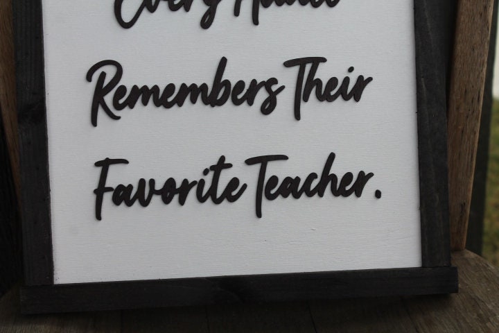 Favorite Teacher Remembers Thankful Teacher life Impact Gift Appreciation Square School Education Rustic Wood Sign 3D Lettering Framed Decor