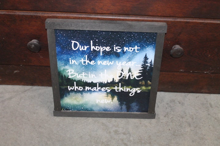 Our Hope Makes things New New Years Jesus Faith Woods Forest Landscape Christian Décor Print Wall Art Decoration Wall Hanging
