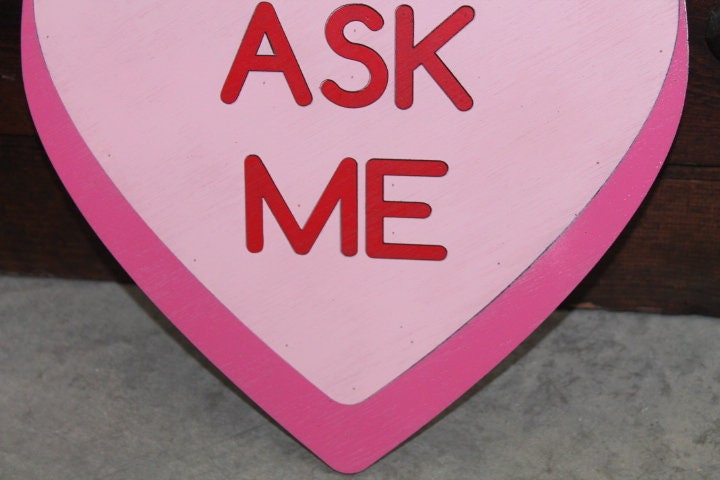 Conversation Heart Cutout Ask Me Pink Valentines Day Gift Photography Prop Decor Handmade Home Decor Raised 3D Giftable Sign Wall Art
