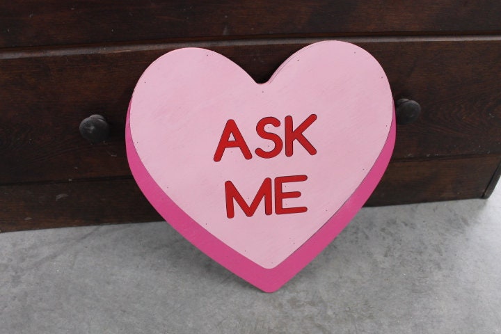 Conversation Heart Cutout Ask Me Pink Valentines Day Gift Photography Prop Decor Handmade Home Decor Raised 3D Giftable Sign Wall Art