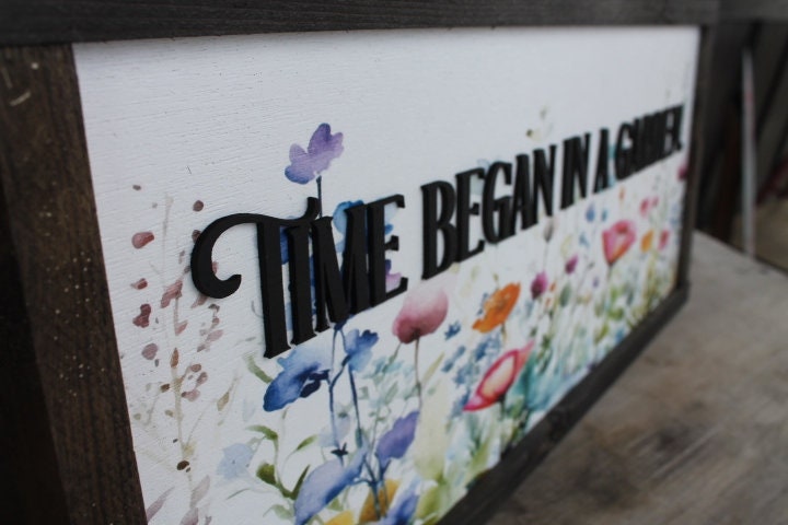Garden Spring Decor Time Began in a garden Floral Colorful Bright Inspiring Uplifting Text 3D Raised Text Wall Decoration Primitive Rustic