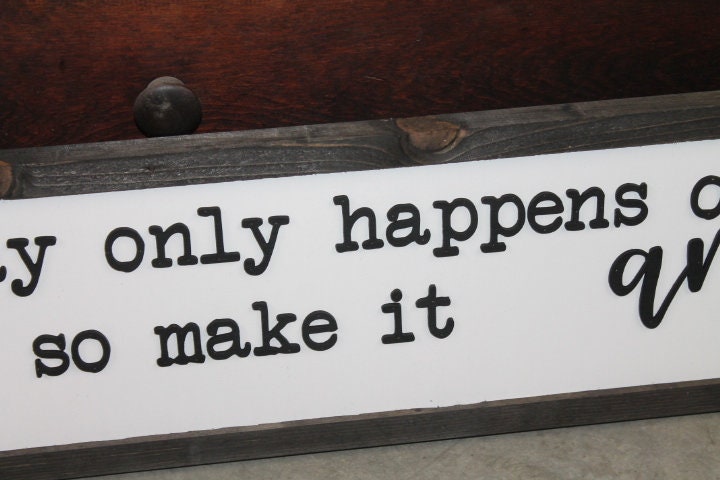 Inspiring Quote Sign Make today amazing Large family sign wood fireplace living room dinning room shabby cottage chic farmhouse rustic decor