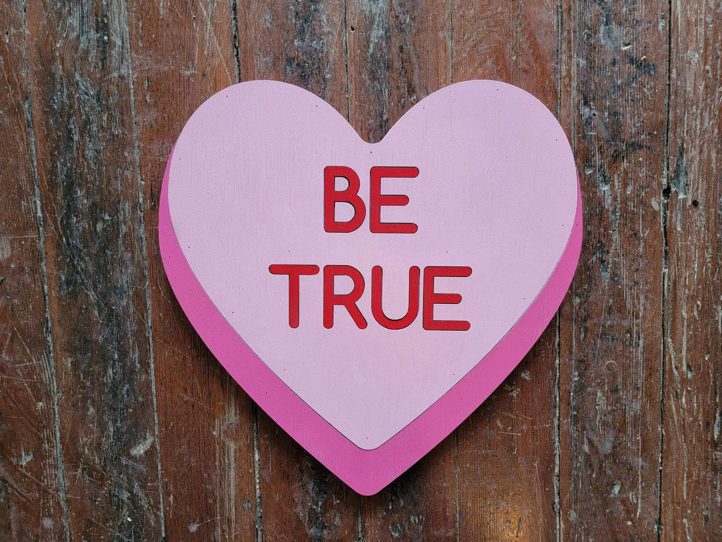 Wooden heart Be True Pink Candy Conversation Heart Cutout Valentines Day Gift Photography Prop Handmade Homedecor Raised 3D Sign Wall Art