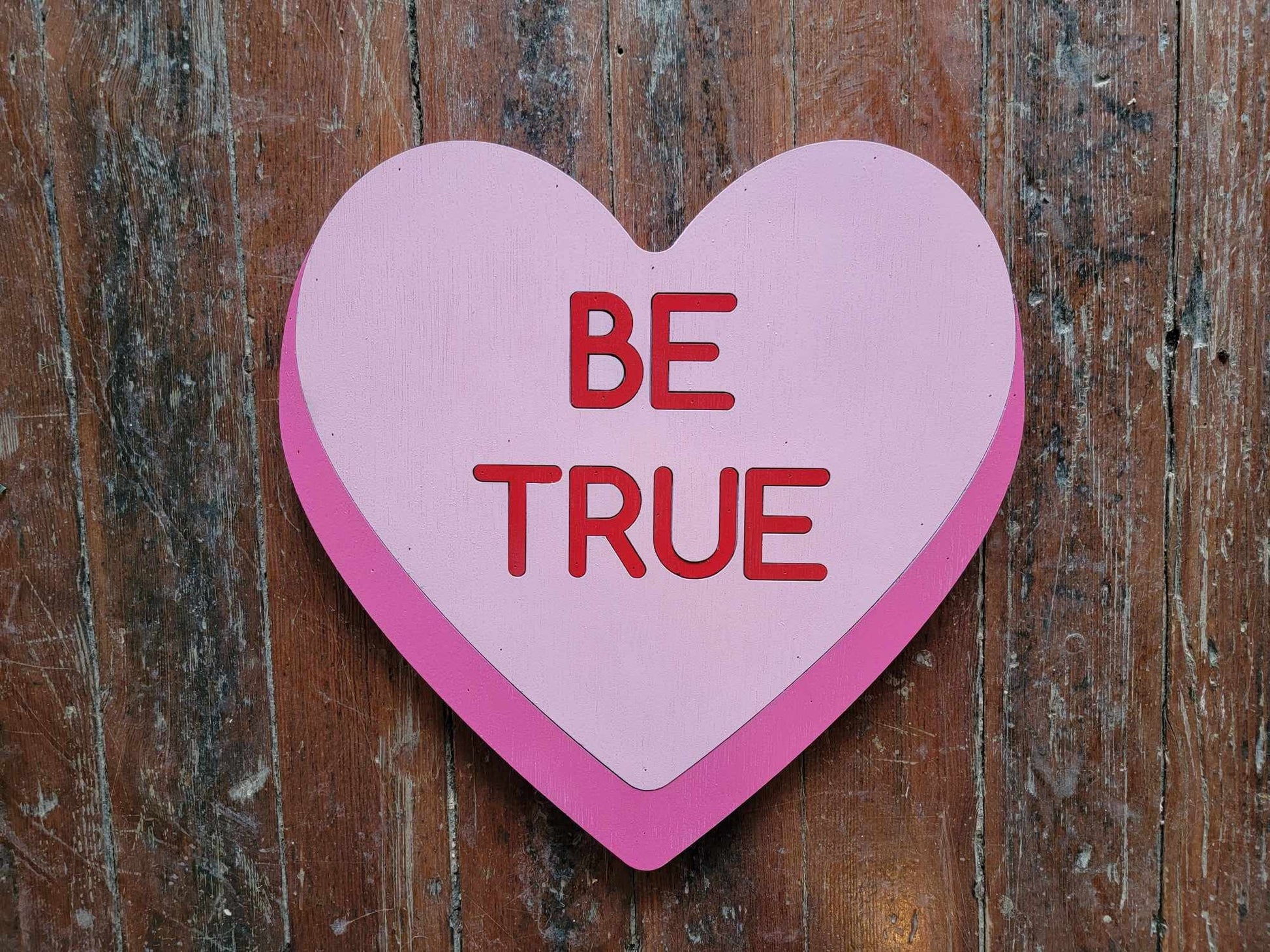 Wooden heart Be True Pink Candy Conversation Heart Cutout Valentines Day Gift Photography Prop Handmade Homedecor Raised 3D Sign Wall Art