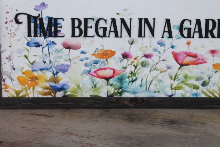 Garden Spring Decor Time Began in a garden Floral Colorful Bright Inspiring Uplifting Text 3D Raised Text Wall Decoration Primitive Rustic