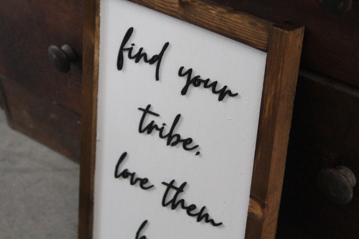 Find your tribe love inspiration explore love them hard friends giftable handmade home decor raised sign saying quote friendship wooden art