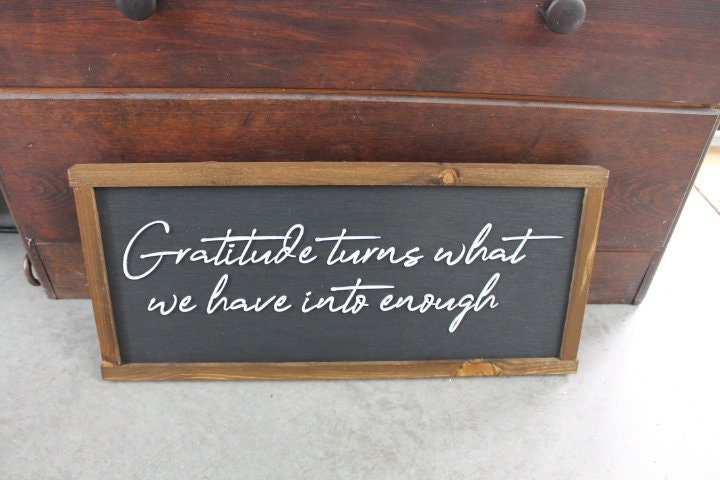 Gratitude What we have Enough Grateful Inspiring Uplifting Handmade Home Decor Quote Farmhouse Chic Cursive Appreciation Life 3D Layered