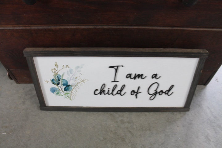 I am a child of God Faith Floral Flowers Handmade Colorful Bright Inspiring Uplifting Text 3D Raised Text Wall Decoration Primitive Rustic