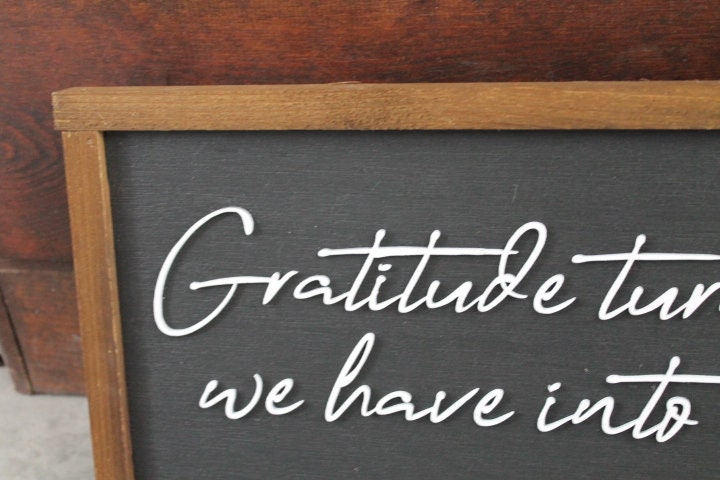 Gratitude What we have Enough Grateful Inspiring Uplifting Handmade Home Decor Quote Farmhouse Chic Cursive Appreciation Life 3D Layered