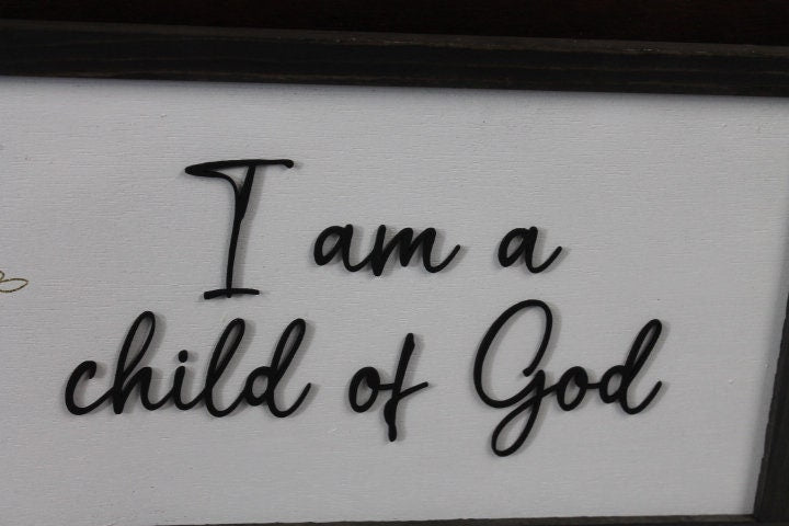 I am a child of God Faith Floral Flowers Handmade Colorful Bright Inspiring Uplifting Text 3D Raised Text Wall Decoration Primitive Rustic