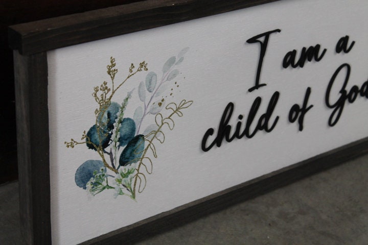 I am a child of God Faith Floral Flowers Handmade Colorful Bright Inspiring Uplifting Text 3D Raised Text Wall Decoration Primitive Rustic
