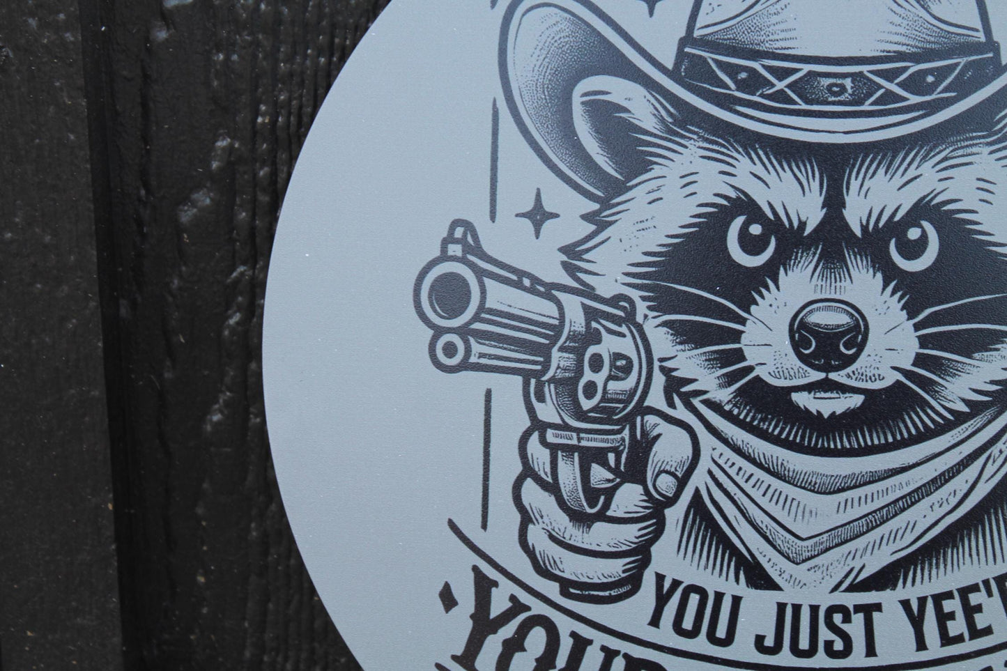 Raccoon Yeehaw Your Last Funny No Trespassing Sign Door Hanger Art Hunting Cowboy Smooth PVC Weatherproof Outdoor Sign