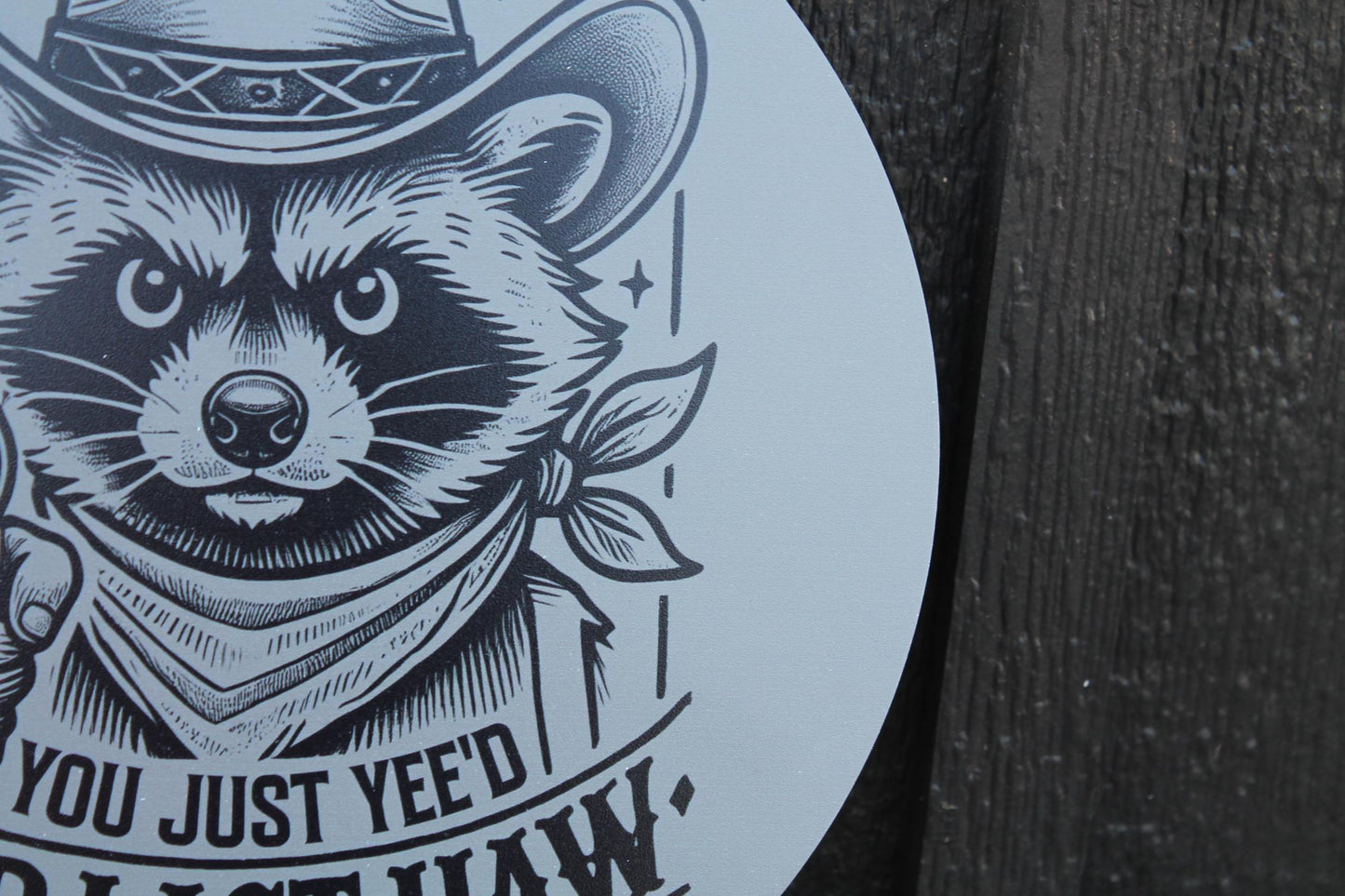 Raccoon Yeehaw Your Last Funny No Trespassing Sign Door Hanger Art Hunting Cowboy Smooth PVC Weatherproof Outdoor Sign