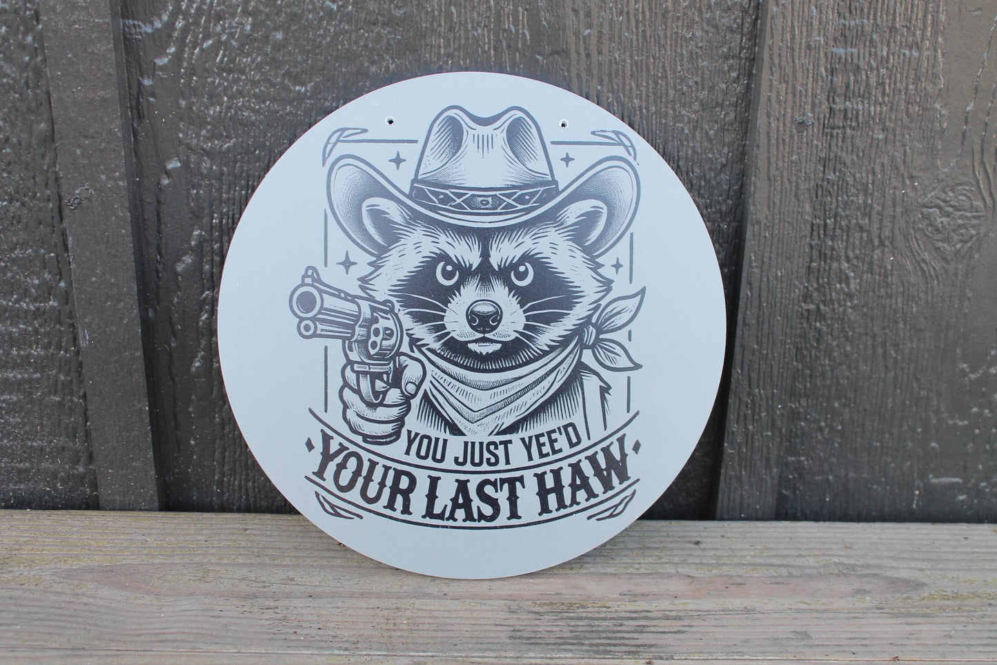 Raccoon Yeehaw Your Last Funny No Trespassing Sign Door Hanger Art Hunting Cowboy Smooth PVC Weatherproof Outdoor Sign