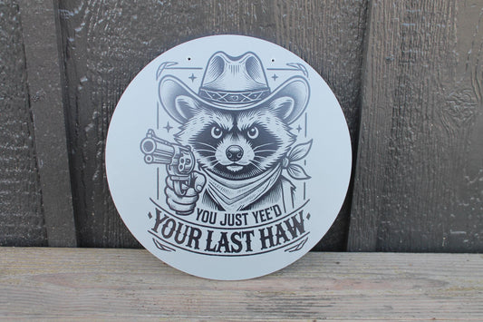 Raccoon Yeehaw Your Last Funny No Trespassing Sign Door Hanger Art Hunting Cowboy Smooth PVC Weatherproof Outdoor Sign