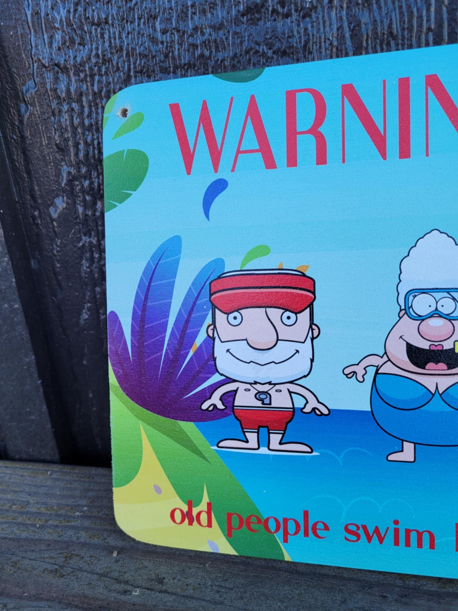 Warning Old People Swim Here Decorative Cute UV Wood Sign Caution Swimming Pool Activities Beach Shenanigans Funny Older Folk Humorous