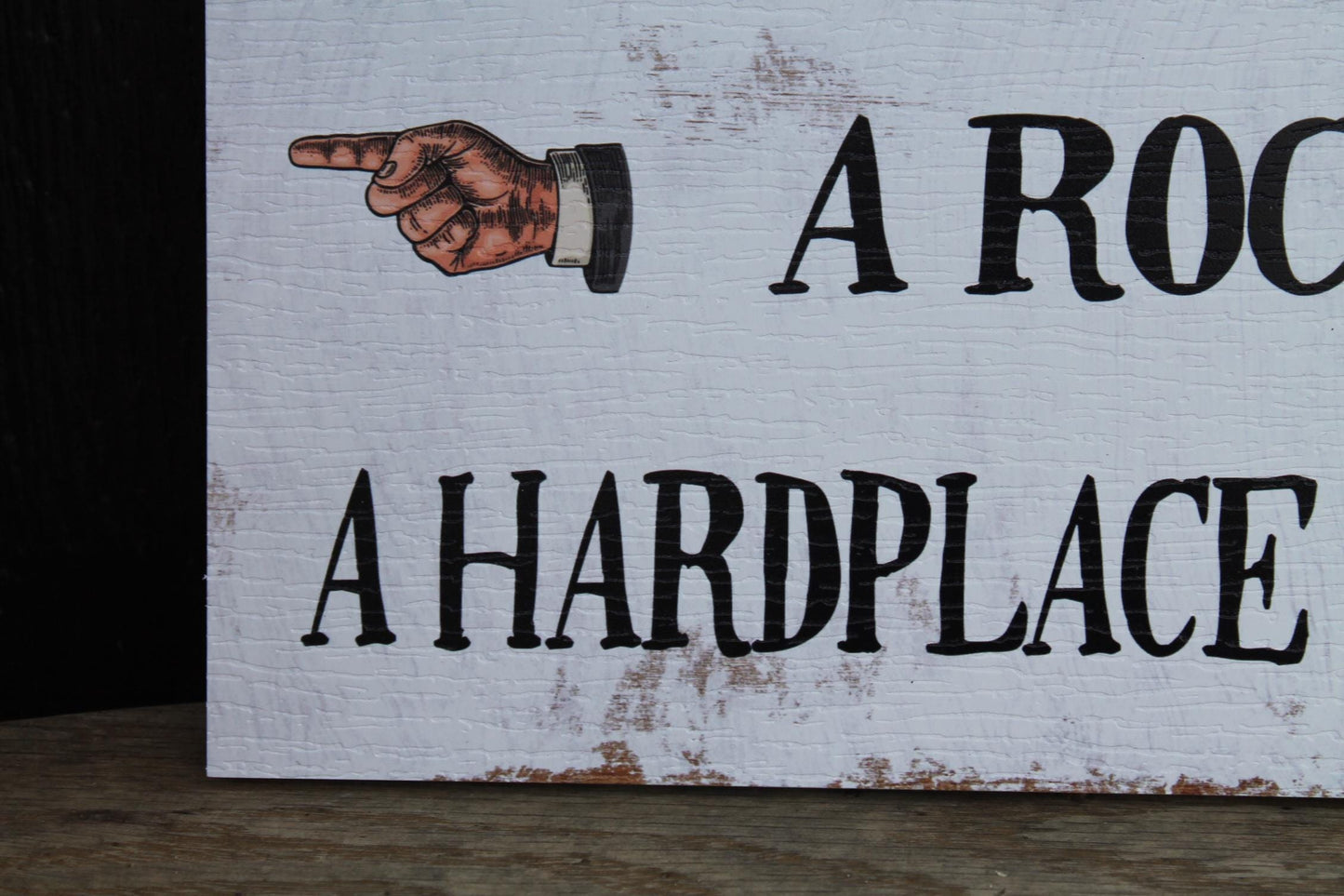 A Rock A Hard place Hands Arrows Textured PVC UV Printed Outdoor Weather Proof Rustic Funny Play On Words Sign Rectangle Signage