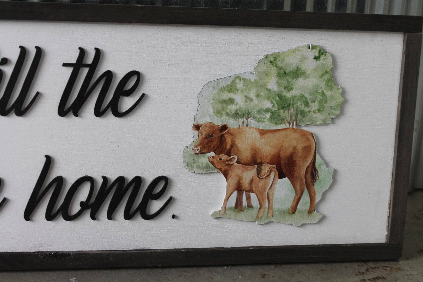 Love ya till the cows come home farm homestead calf Farmhouse Decor Cow Lover Country Home Sign Kitchen Home Homemade 3D UV
