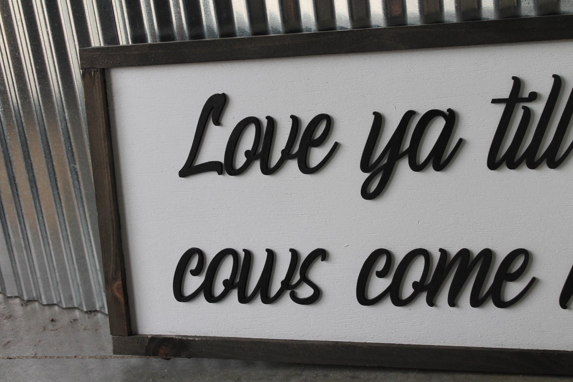 Love ya till the cows come home farm homestead calf Farmhouse Decor Cow Lover Country Home Sign Kitchen Home Homemade 3D UV