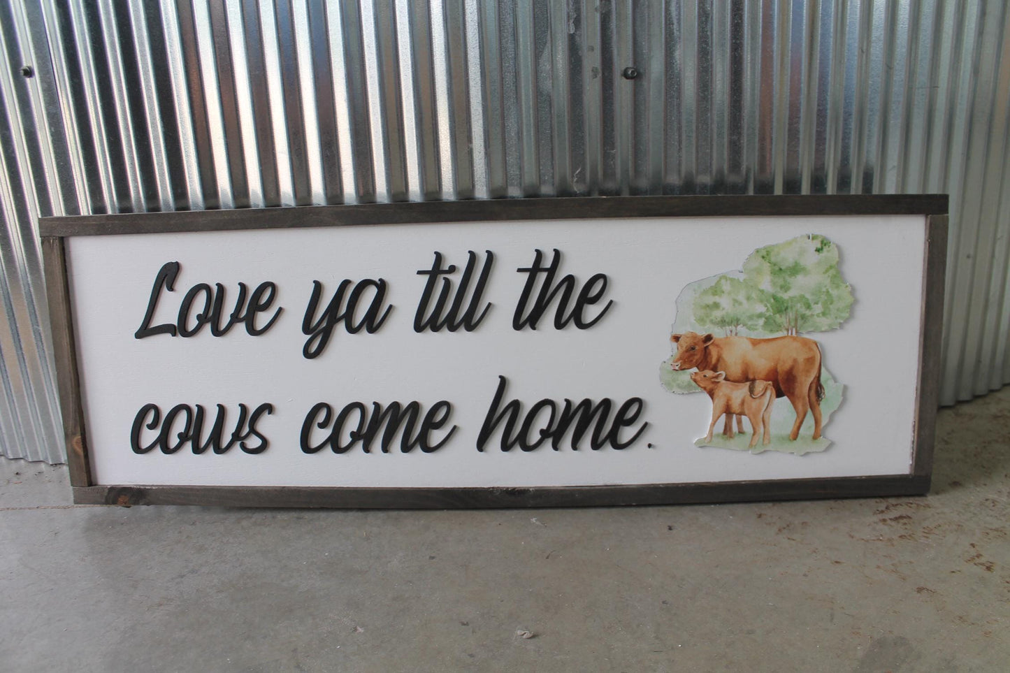 Love ya till the cows come home farm homestead calf Farmhouse Decor Cow Lover Country Home Sign Kitchen Home Homemade 3D UV