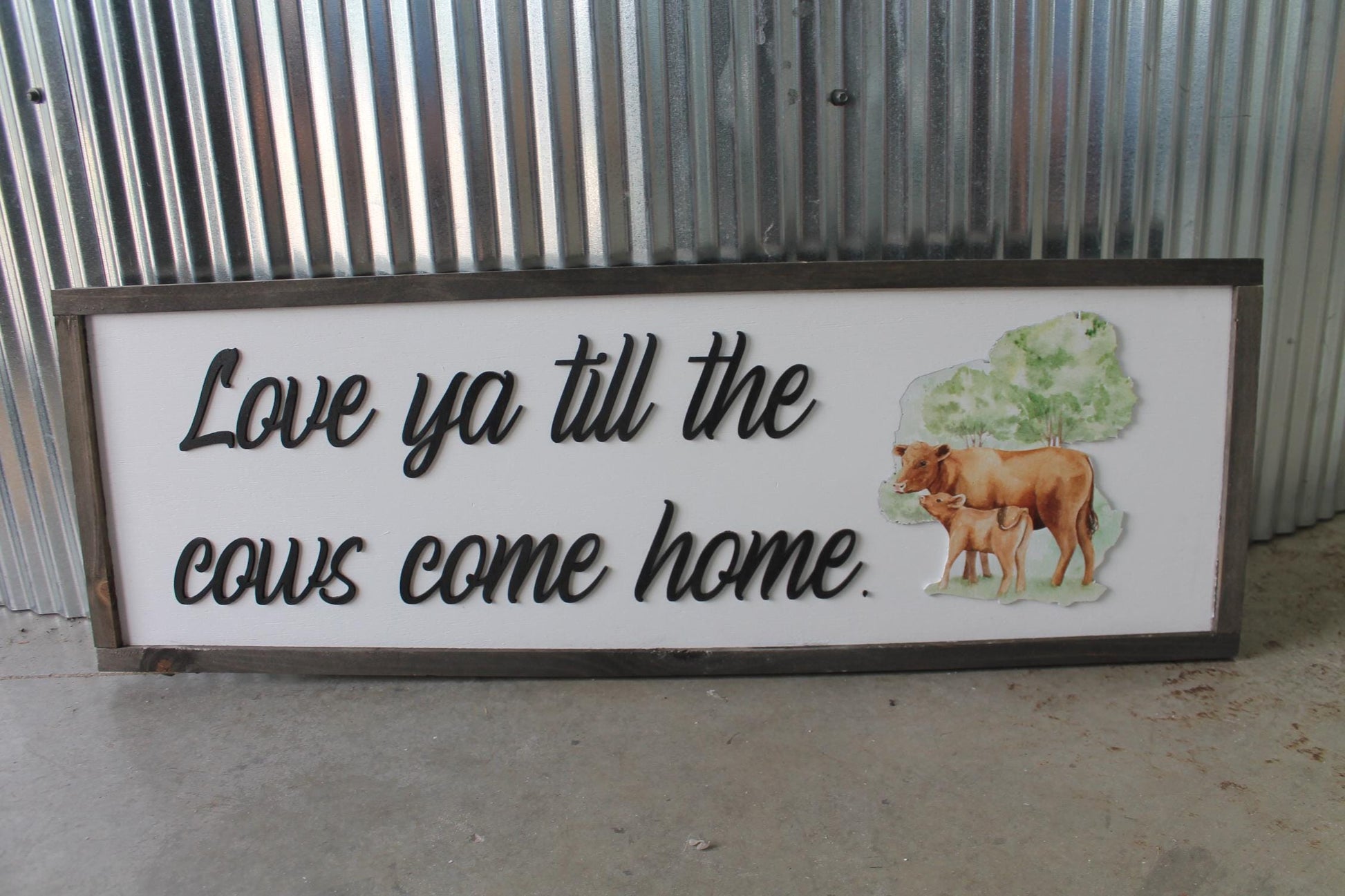 Love ya till the cows come home farm homestead calf Farmhouse Decor Cow Lover Country Home Sign Kitchen Home Homemade 3D UV