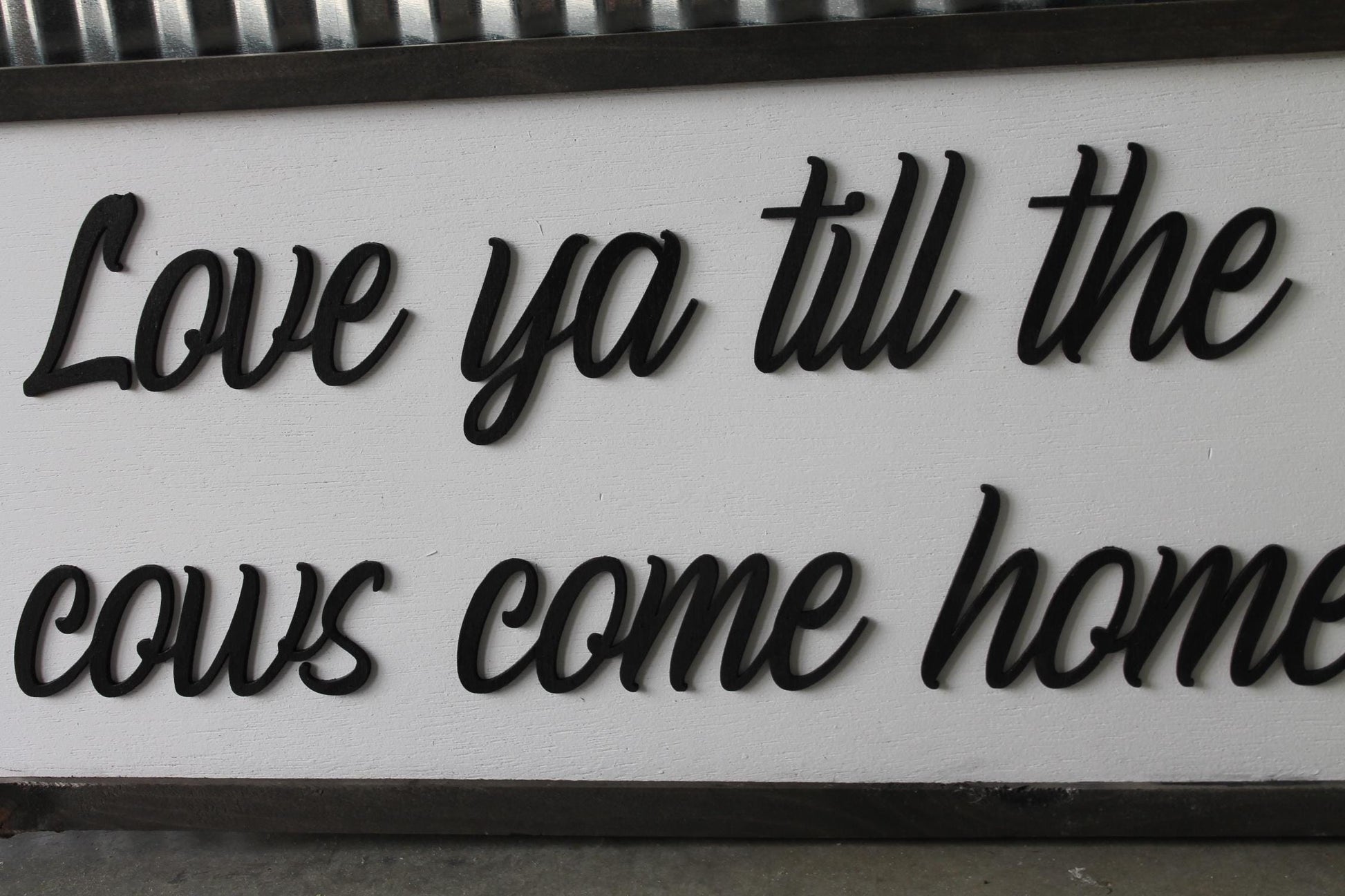 Love ya till the cows come home farm homestead calf Farmhouse Decor Cow Lover Country Home Sign Kitchen Home Homemade 3D UV