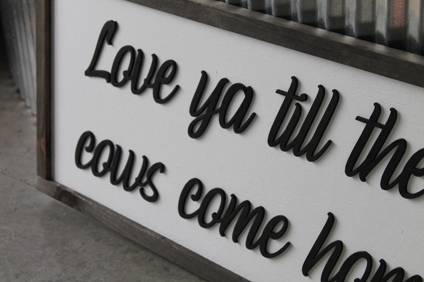 Love ya till the cows come home farm homestead calf Farmhouse Decor Cow Lover Country Home Sign Kitchen Home Homemade 3D UV