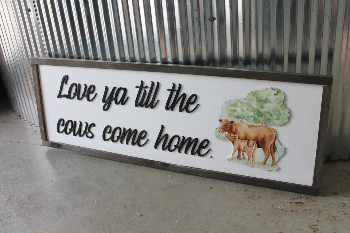 Love ya till the cows come home farm homestead calf Farmhouse Decor Cow Lover Country Home Sign Kitchen Home Homemade 3D UV