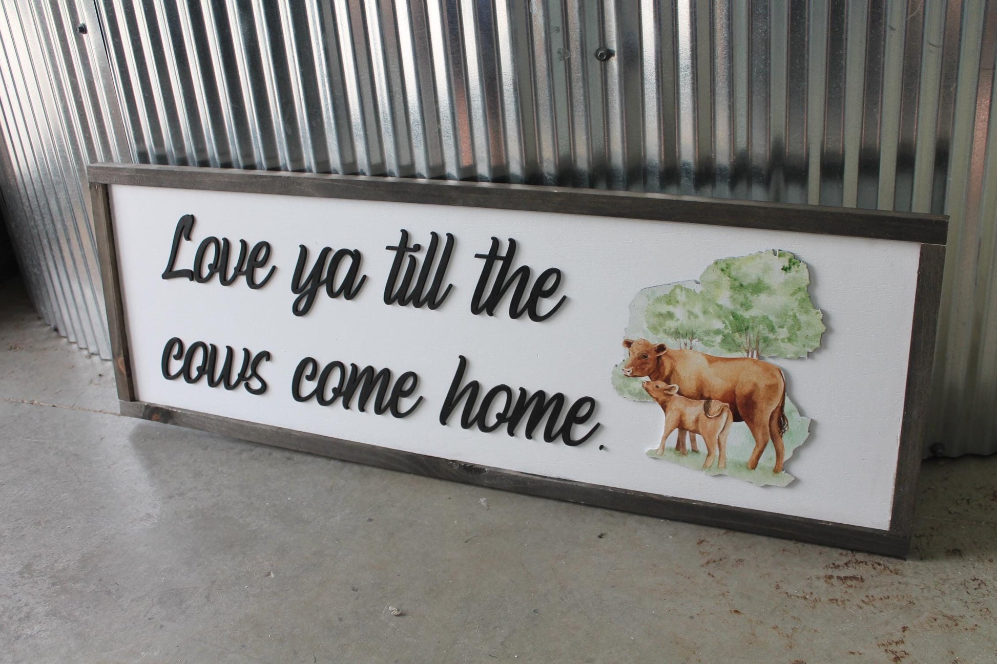 Love ya till the cows come home farm homestead calf Farmhouse Decor Cow Lover Country Home Sign Kitchen Home Homemade 3D UV