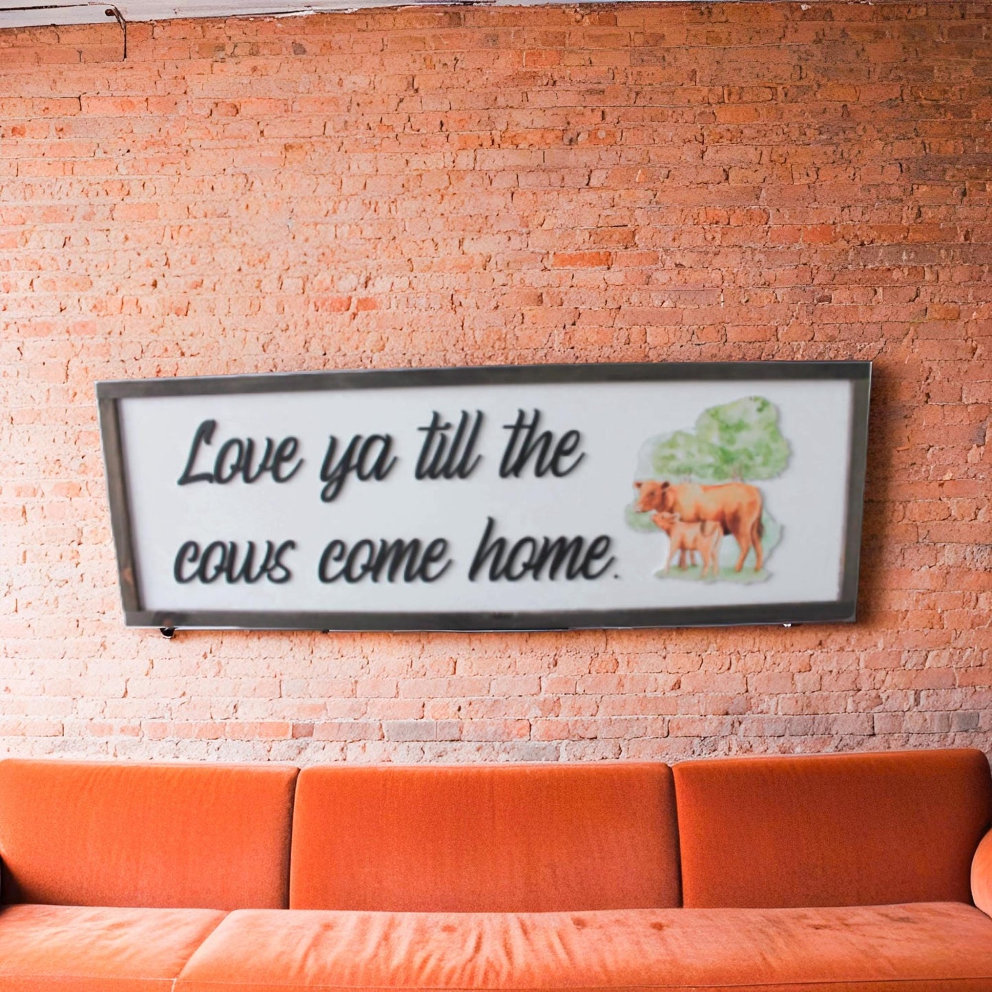 Love ya till the cows come home farm homestead calf Farmhouse Decor Cow Lover Country Home Sign Kitchen Home Homemade 3D UV