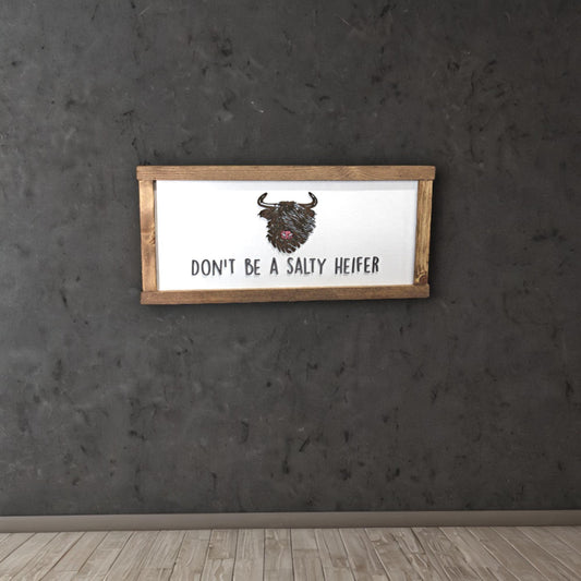 Don't be a Salty Heifer Cow Wood Sign Highland 3D Raised Text Image Long Hair Fuzzy Scottish Cow Farmhouse Handmade Sign Rustic Primitive