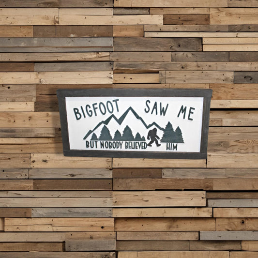 Bigfoot Saw Me But Nobody Believed Him Believer 3D Wood Sign Country Primitive Wall Hanging Decoration Mountains Joke Goofy Funny Rustic
