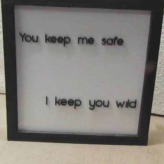 Wooden Keep Me Safe Sign Farmhouse I keep You Wild Comfort Couple Wildside Safety Rustic Primitive Love Raised 3D Text Quote Fun Crazy Love