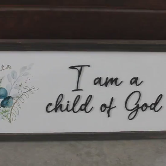 Faith Floral Wood Sign: "I am a child of God" 3D Text