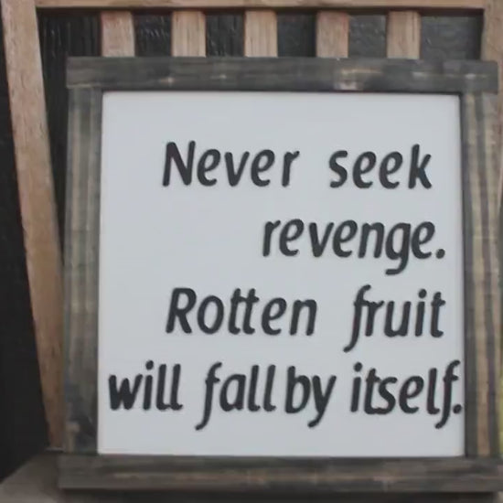 Rotten Fruit Never Seek Revenge Advice Useful Happy Life Healing Quote Fall Inspirational Rustic Wood Sign 3D Lettering Framed Decor