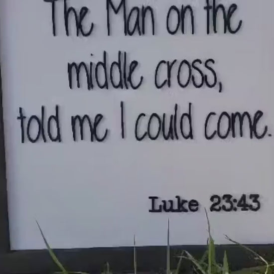 The man on the cross Luke Passage Faith Jesus Bible Verse Told me I could come Square Small Rustic Wood Sign 3D Lettering Framed Decor