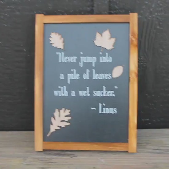 Funny Fall Wood Sign • Linus Quote Sign • Autumn Wall Decor • Rustic Leaf Humor Sign • Farmhouse Fall Decor • 3D Laser Cut Wood Sign