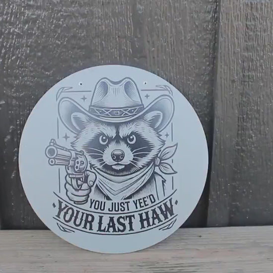 Raccoon Yeehaw Your Last Funny No Trespassing Sign Door Hanger Art Hunting Cowboy Smooth PVC Weatherproof Outdoor Sign