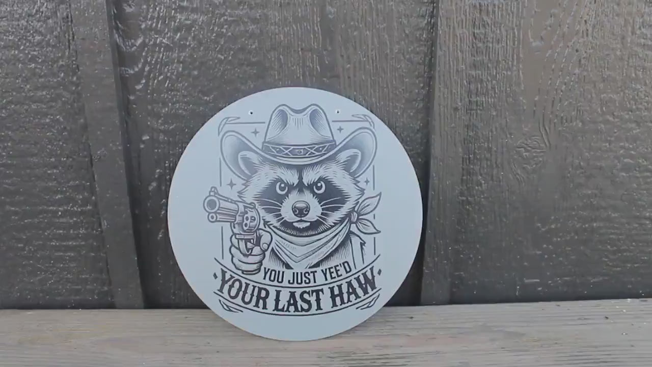 Raccoon Yeehaw Your Last Funny No Trespassing Sign Door Hanger Art Hunting Cowboy Smooth PVC Weatherproof Outdoor Sign