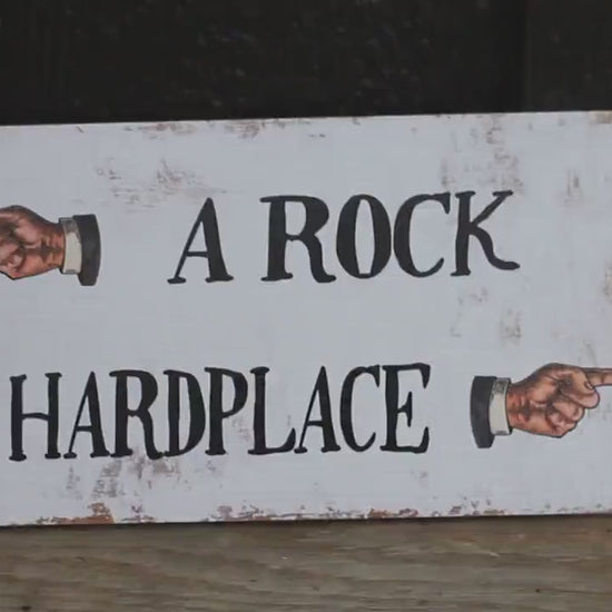 A Rock A Hard place Hands Arrows Textured PVC UV Printed Outdoor Weather Proof Rustic Funny Play On Words Sign Rectangle Signage