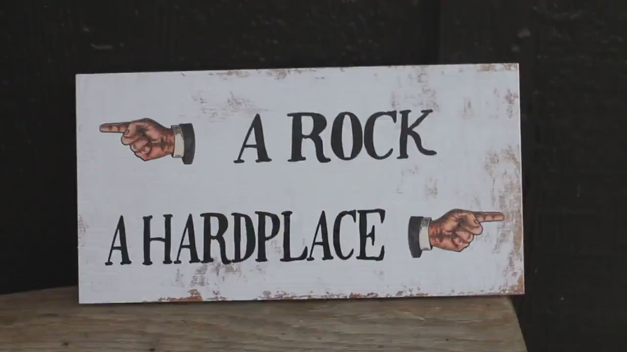 A Rock A Hard place Hands Arrows Textured PVC UV Printed Outdoor Weather Proof Rustic Funny Play On Words Sign Rectangle Signage