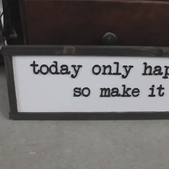 Inspiring Quote Sign Make today amazing Large family sign wood fireplace living room dinning room shabby cottage chic farmhouse rustic decor