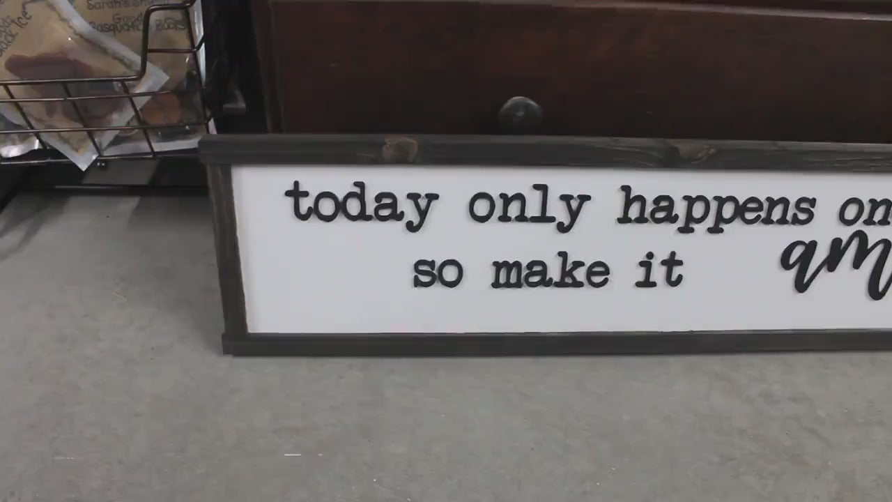 Inspiring Quote Sign Make today amazing Large family sign wood fireplace living room dinning room shabby cottage chic farmhouse rustic decor